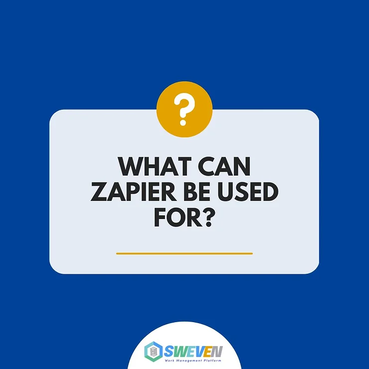 What can Zapier be used for? Swevenbpm